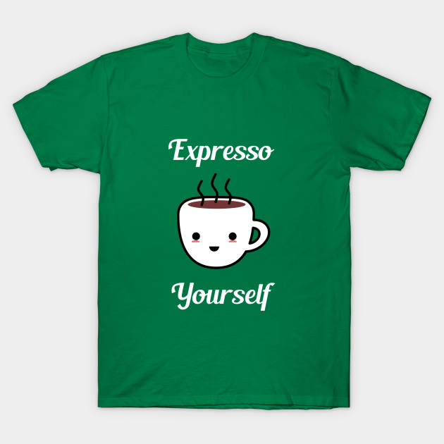 Expresso Yourself T-Shirt - Coffee Pun